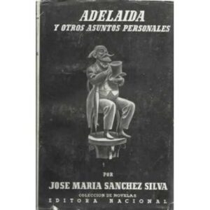 ADELAIDA Y OTROS ASUNTOS PERSONALES. Relatos informales
