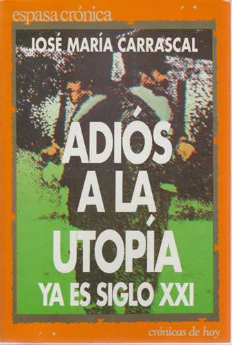 Adiós a la utopía. Ya es siglo XXI