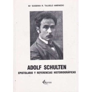 Adolf Schulten. Epistolario y refencias historiográficas