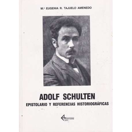 Adolf Schulten. Epistolario y refencias historiográficas