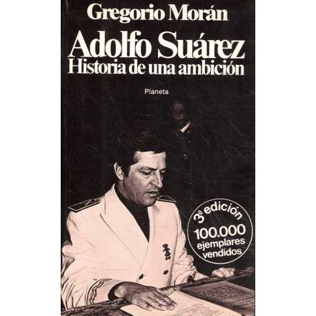 Adolfo Suárez. Historia de una ambición