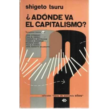 ¿ADÓNDE VA EL CAPITALISMO?