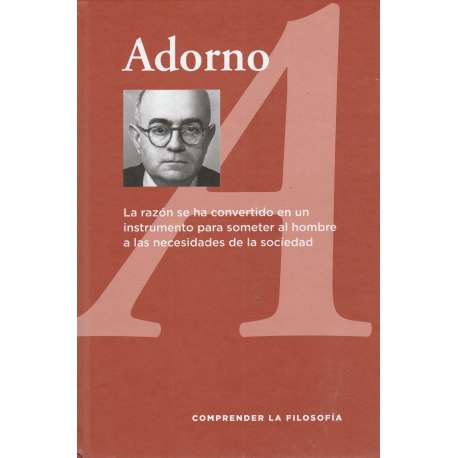 Adorno. La razón se ha convertido en un instrumento para someter al hombre a las necesidades de la sociedad