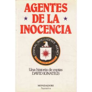 Agentes de la Inocencia. Una historia de espías