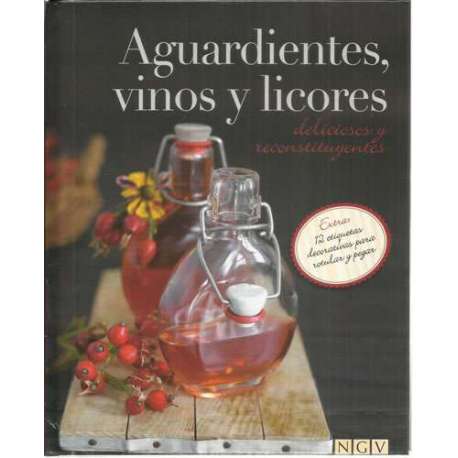 Aguardientes, vinos y licores deliciosos y reconstituyentes