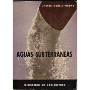 Aguas subterráneas. Prospección y alumbramiento para riegos