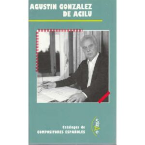 Agustín Gonzalez de Acilú (Compositores españoles)