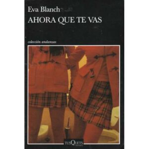 Ahora que te vas