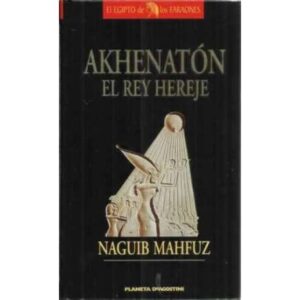 Akhenatón. El rey hereje