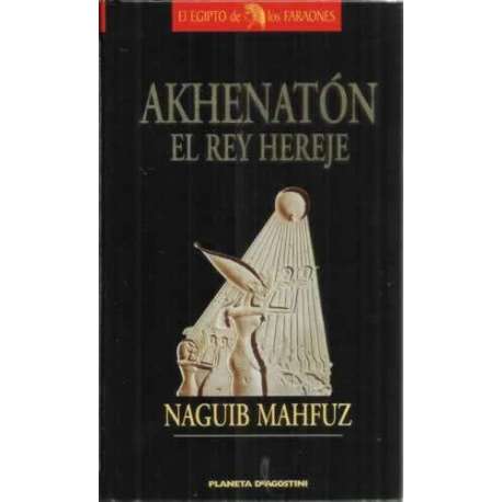 Akhenatón. El rey hereje