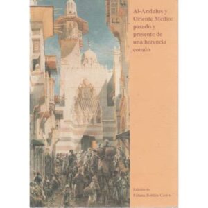 Al-Andalus y Oriente Medio: pasado y presente de una herencia común