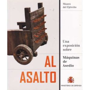 Al asalto. Una exposición sobre Máquinas de Asedio