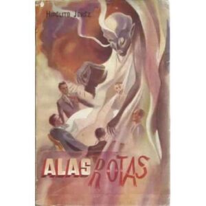 ALAS ROTAS. Historia de un joven que quiso ser misionero