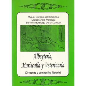 Albeytería, Mariscalía y Veterinaria (Orígenes y perspectiva literaria)