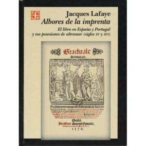 Albores de la imprenta. El libro en España y Portugal y sus posesiones de ...