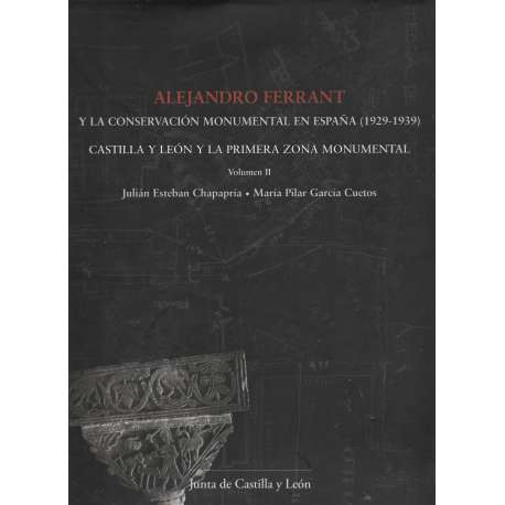 Alejandro Ferrant y la conservación monumental en España (1929-1939). Volumen II