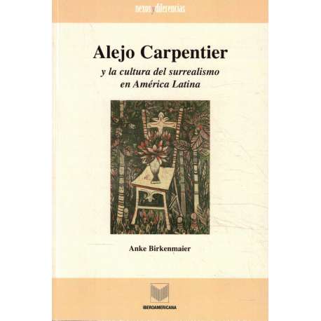Alejo Carpentier y la cultura del surrealismo en América Latina