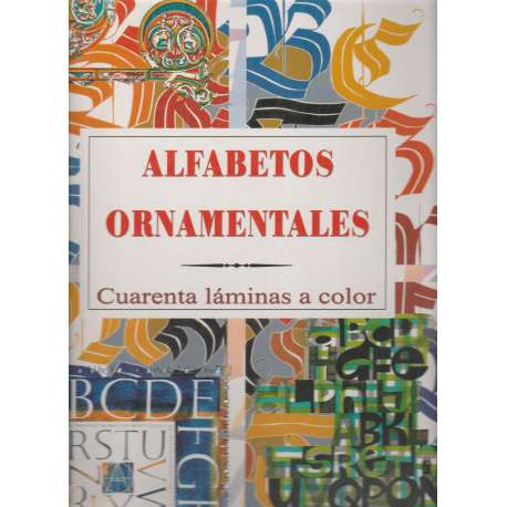 Alfabetos ornamenales. 40 láminas a color