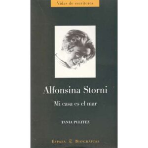 Alfonsina Storni. Mi casa es el mar