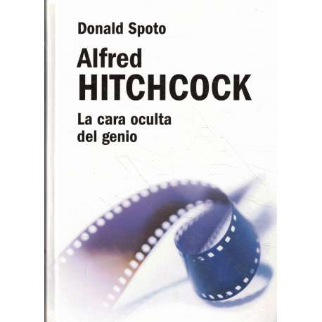 Alfred Hitchcock. La cara oculta del genio