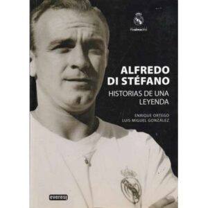 Alfredo di Stéfano. Historia de una leyenda