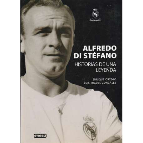 Alfredo di Stéfano. Historia de una leyenda