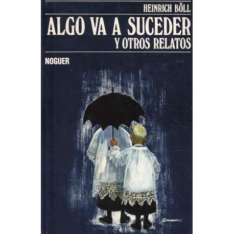 Algo va a suceder y otros relatos 1950-1970