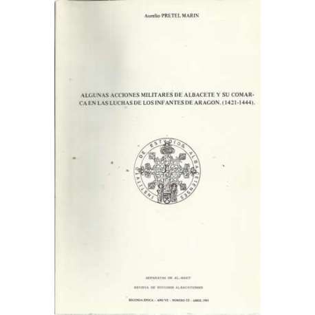 Algunas acciones militares de Albacete y su comarca en las luchas de los Infantes de Aragón. 1421-1444