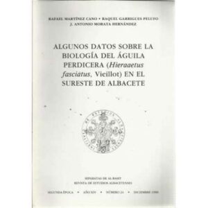 Algunos datos sobre la biología del águila perdicera (Hieraaetus fasciatus, Vieillot) en el sureste de Albacete