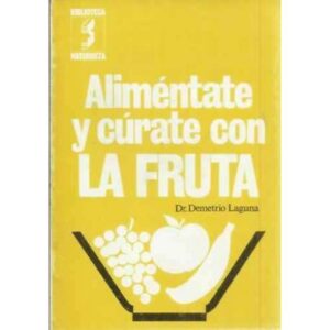 Aliméntate y cúrate con la fruta