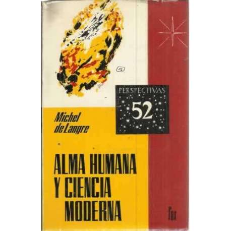 ALMA HUMANA Y CIENCIA MODERNA