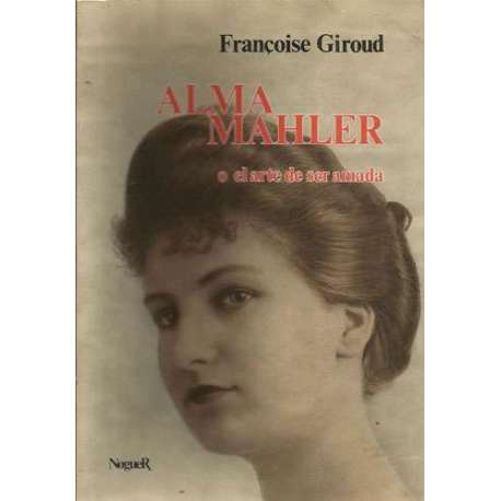 Alma Mahler o el arte de ser amada