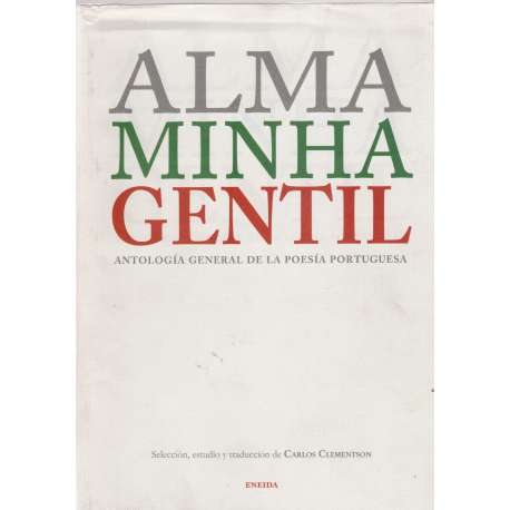 Alma minha gentil... Antología general de la poesía poruguesa