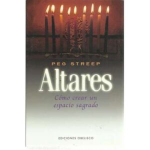 Altares. Cómo crear un espacio sagrado