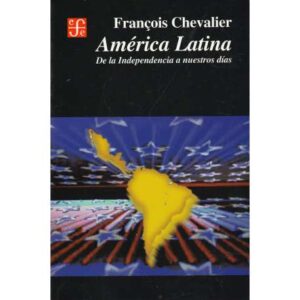 América Latina. De la independencia a nuestros días