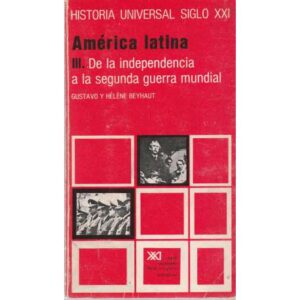 América latina. III. De la independencia a la segunda guerra mundial