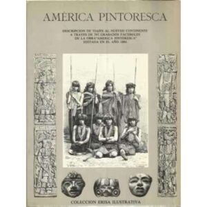 América pintoresca. Descripción de viajes al nuevo continente
