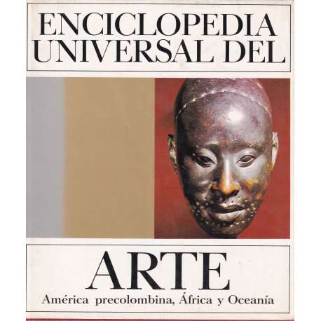 Enciclopedia universal del arte: 8. América precolombina, África y Oceanía