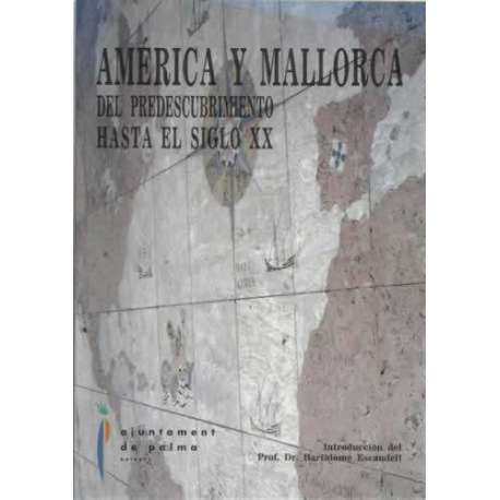 AMÉRICA Y MALLORCA. DEL PREDESCUBRIMIENTO HASTA EL SIGLO XX. MISCELANEA HUMORÍSTICA. Tomo I