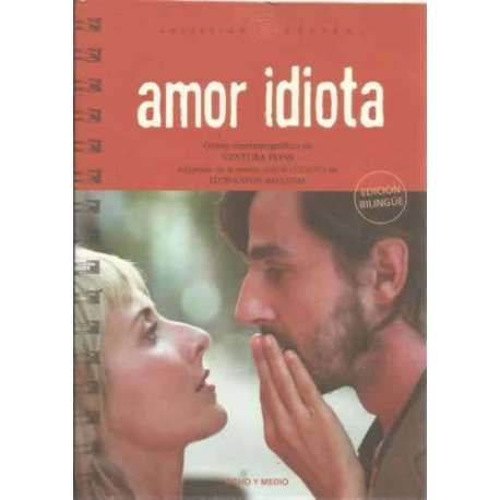 Amor idiota. Guión cinematográfico