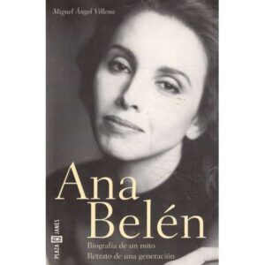 Ana Belén. Biografía de un mito. Retrato de una generación