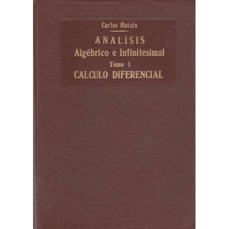 Análisis algébrico e infinitesimal. Tomo I. Cálculo diferencial
