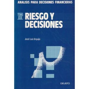 Análisis para decisiones financieras. Tomo III.- Riesgos y decisiones