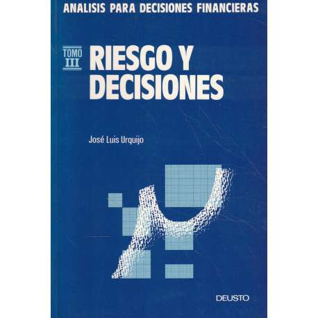 Análisis para decisiones financieras. Tomo III.- Riesgos y decisiones