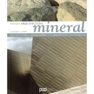 Analogías. Arquitectura mineral. Analogías entre el mundo mineral y la arquitectura contemporánea
