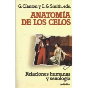 Anatomía de los celos. Relaciones humanas y sexología