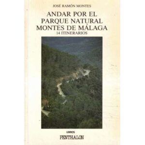 Andar por el Parque Natural Montes de Málaga. 14 itinerarios
