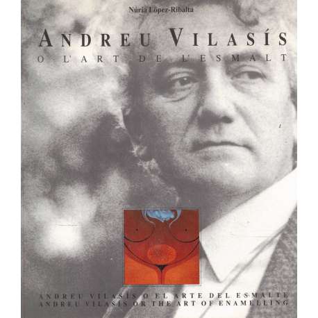 Andreu Vilasís. O'art de L'esmalt