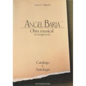 Angel Barja. Obra musical. Catálogo y antología