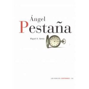 Ángel Pestaña. Las vidas del centenario (16)